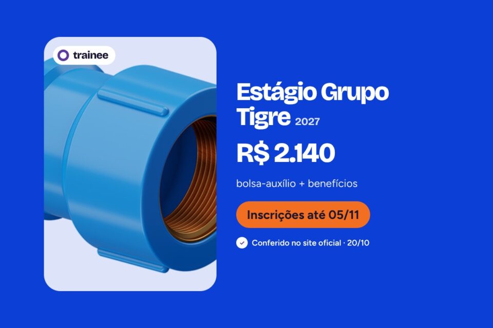 Conexão de PVC azul com rosca interna metálica sobre fundo branco. Estágio Grupo Tigre 2027: R$ 2.140 bolsa-auxílio + benefícios. Formatura dez/27 a dez/28, Presencial · SC, SP, AM, Início fev/2027. Inscrições até 05/11.