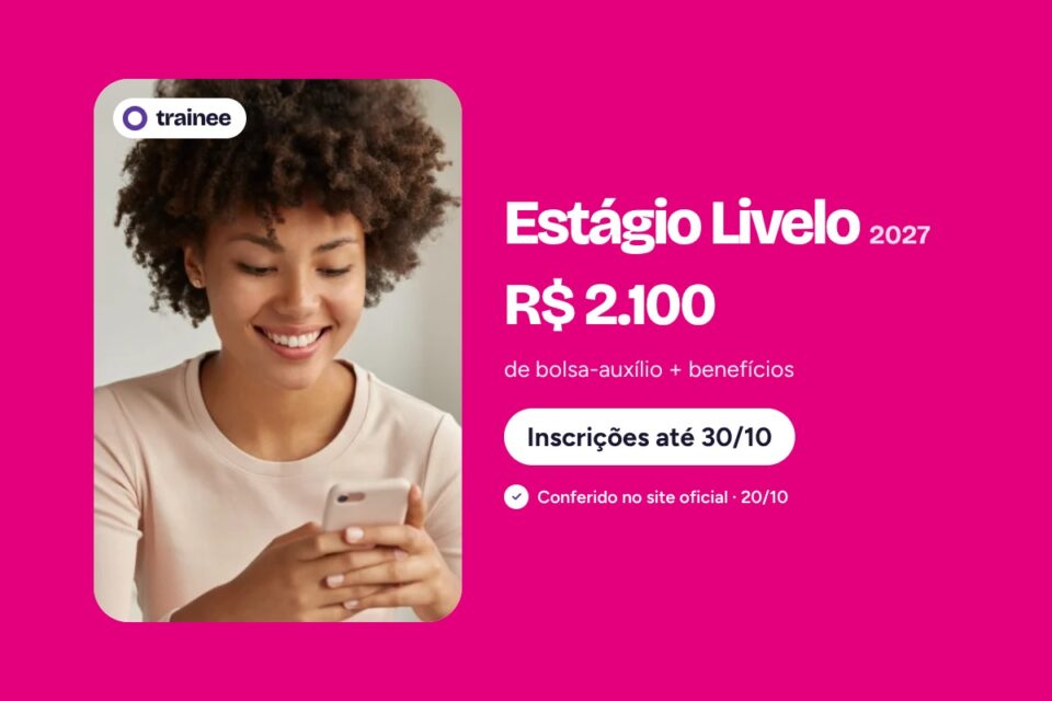 Jovem de cabelo cacheado sorri olhando o celular em quarto claro, com formas rosas decorativas nas bordas. Estágio Livelo 2027: R$ 2.100 de bolsa-auxílio + benefícios. Pessoas pretas e pardas, Formatura em 2028, Híbrido · Barueri/SP. Inscrições até 30/10.