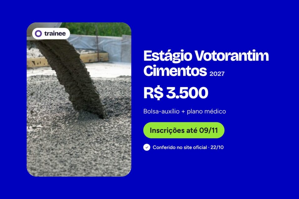 Concreto sendo despejado por calha sobre piso em obra. Estágio Votorantim Cimentos 2027: R$ 3.500 Bolsa-auxílio + plano médico. Engenharia e correlatos, Último ano, Presencial. Inscrições até 09/11.