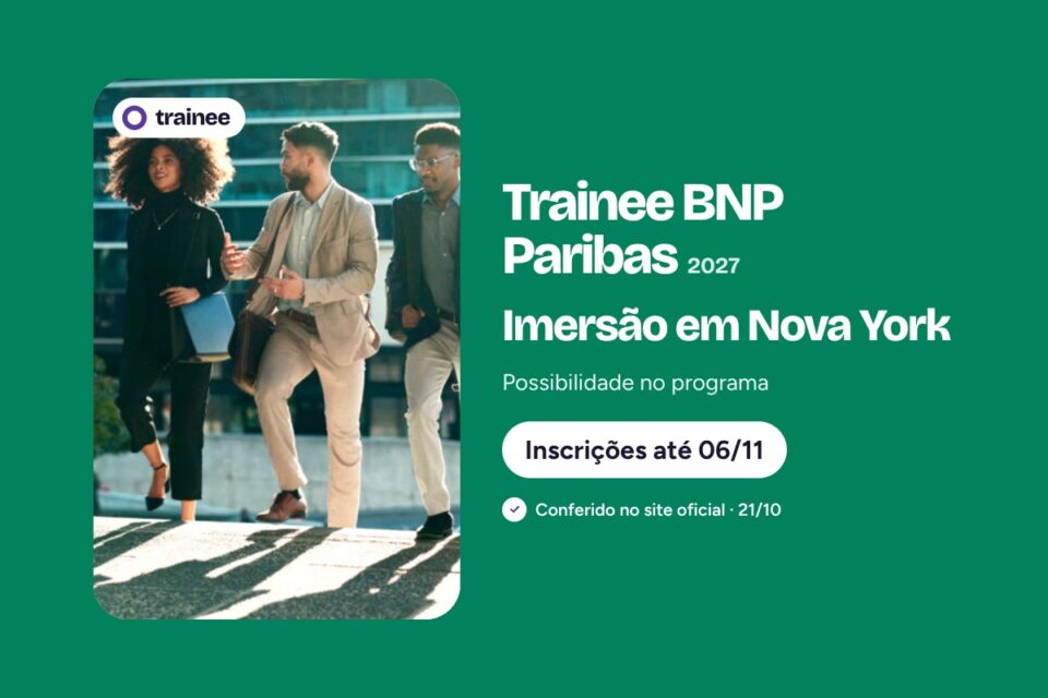 Três jovens profissionais em trajes sociais conversam enquanto sobem escadas em área urbana. Trainee BNP Paribas 2027: Imersão em Nova York Possibilidade no programa. Formados 12/2024–07/2027, Inglês avançado, São Paulo · SP. Inscrições até 06/11.